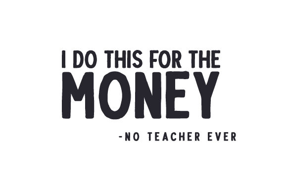 I Do This for the Money – No Teacher Ever Review