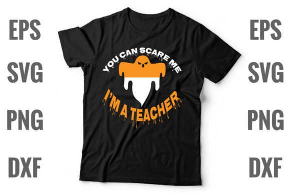 You Can Scare Me I'm a Teacher